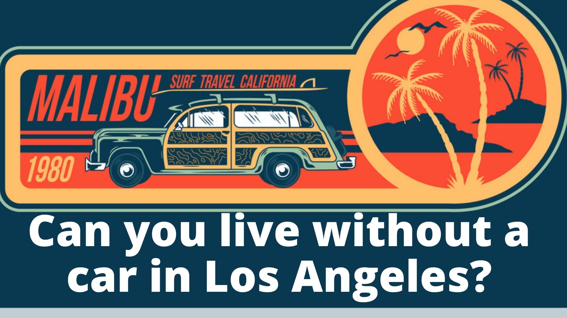 Can You Live in Los Angeles Without a Car?